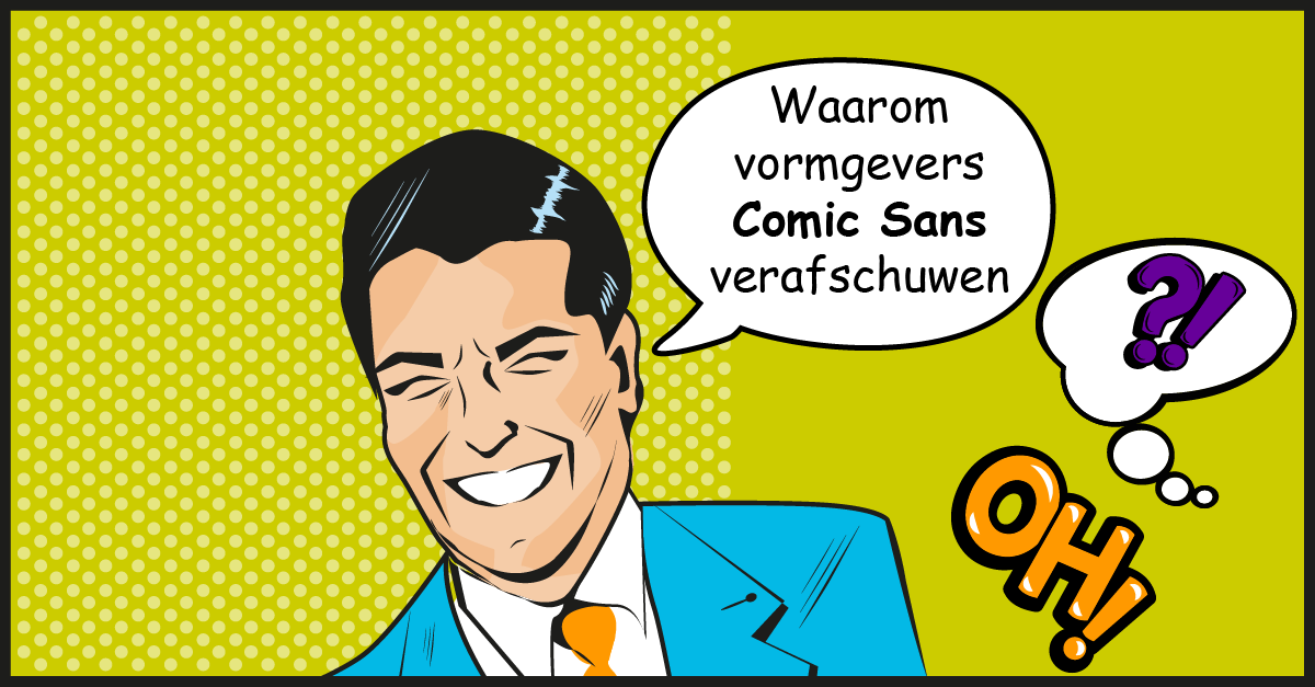 Waarom vormgevers Comic Sans verafschuwen